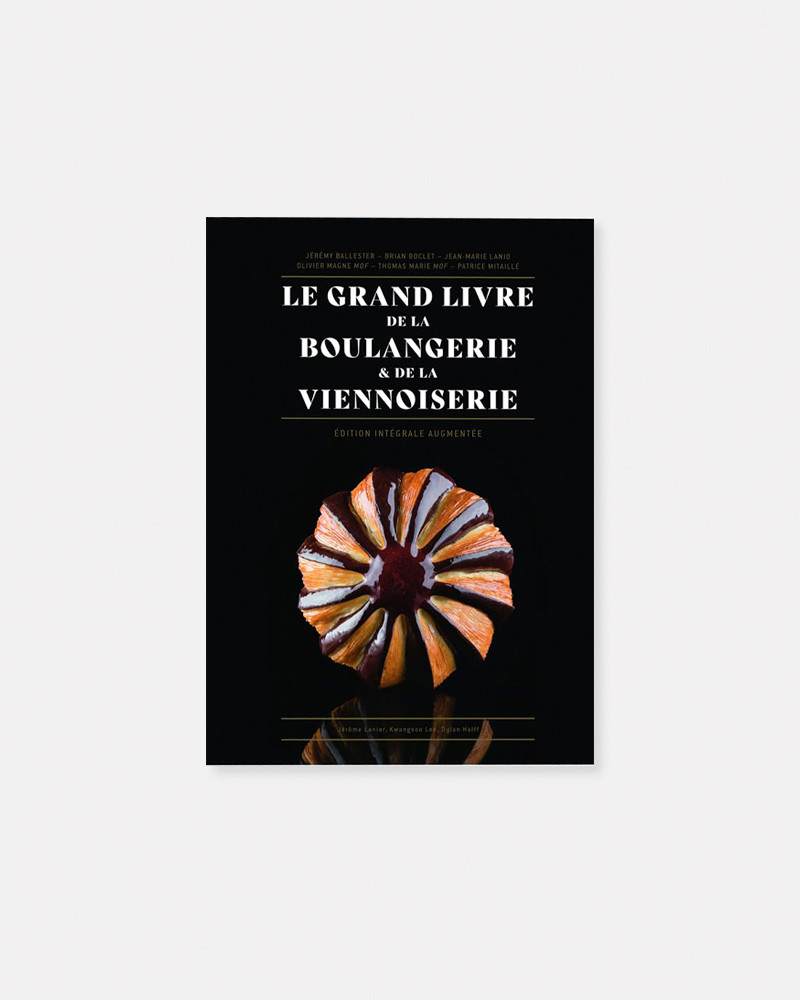 Le Grand Livre de la Boulangerie: Pains - Viennoiseries - Traditions /  Lanio, Jean-Marie \ Marie, Thomas \ Mitaille, Patrice