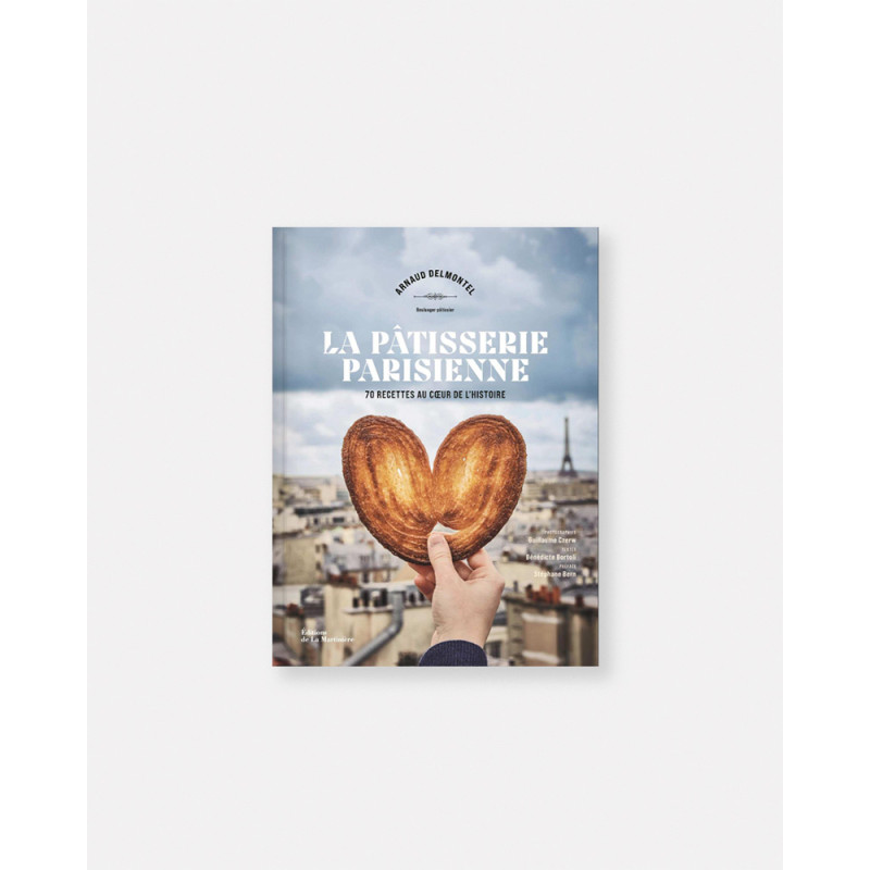 Livre La pâtisserie parisienne: 70 recettes au coeur de l'histoire - Arnaud Delmontel