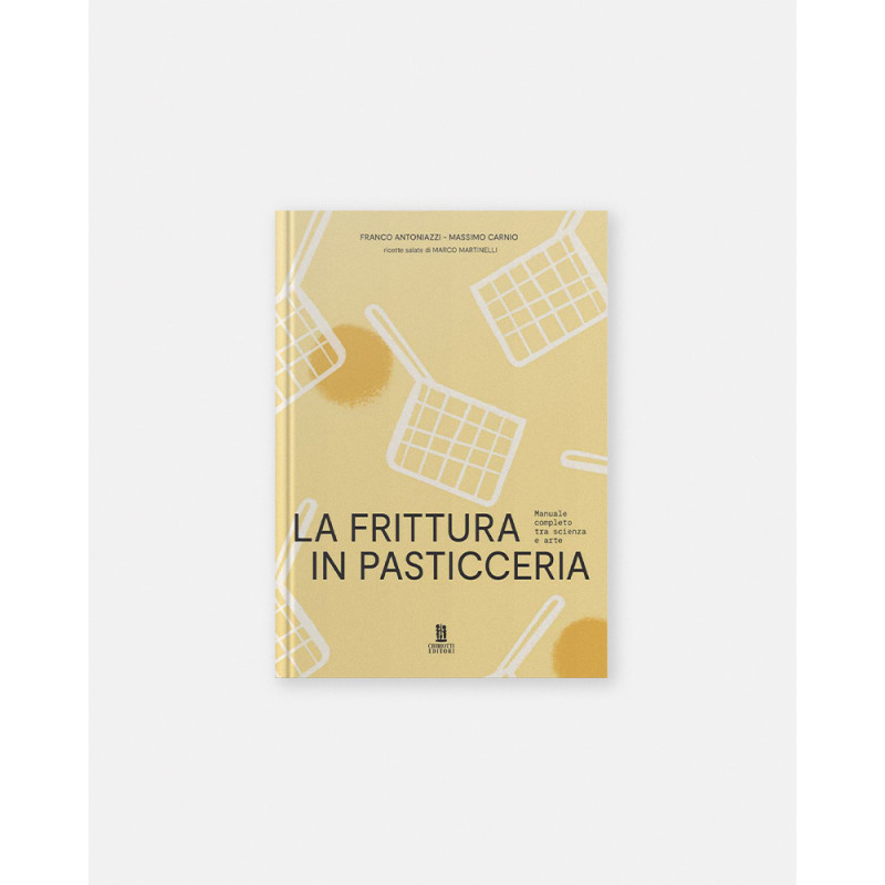 Libro La Frittura in Pasticceria de Franco Antoniazzi, Massimo Carnio