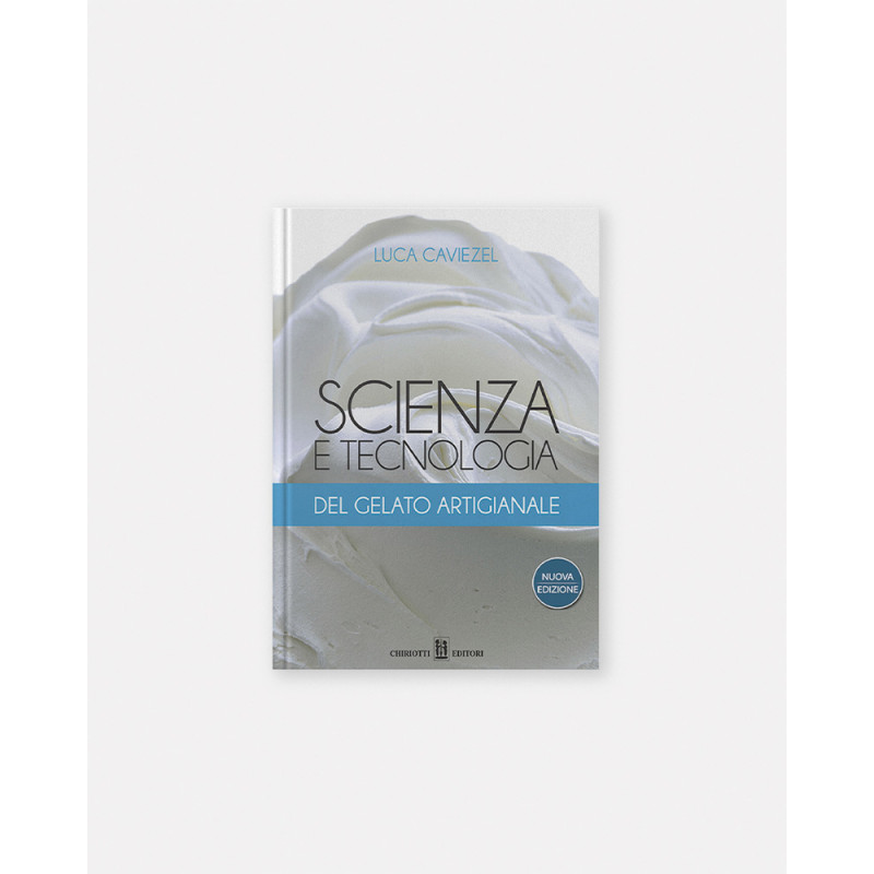 Libro Scienza e Tecnologia del Gelato Artigianale de Luca Caviezel