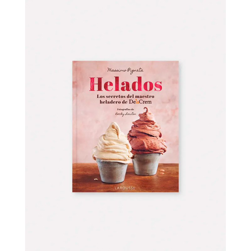 Libro Helados: Los secretos del maestro heladero de Delacrem de Massimo Pignata