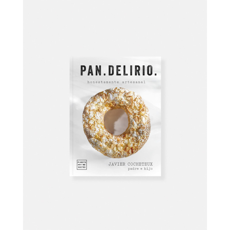 Libro Pan.Delirio - Honestamente Artesanal de Javier Cocheteux