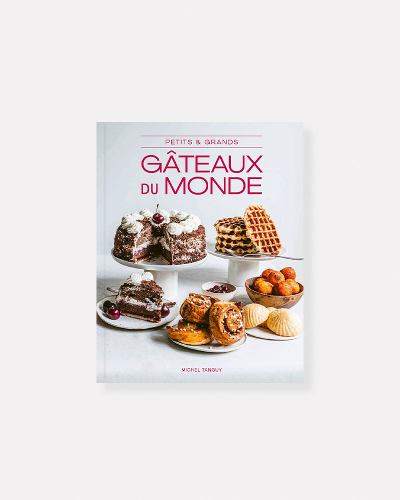 Livre Petits et Grands Gâteaux du Monde Entier de Michel Tanguy, Coralie Ferreira, Émilie Guelpa