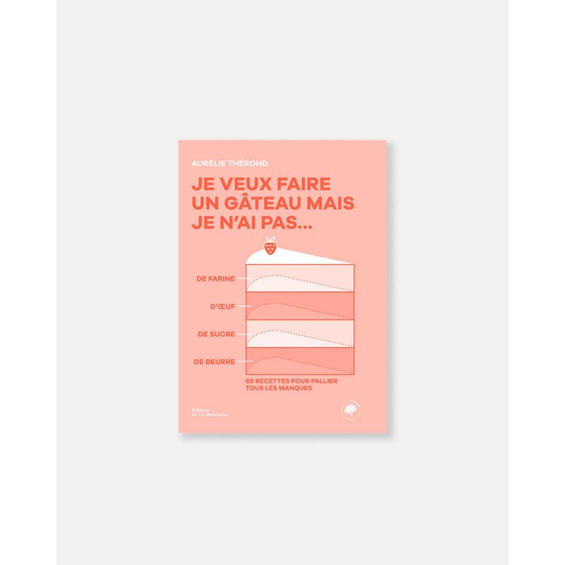 Imperfect Books - Je veux faire un gâteau mais je n'ai pas.... de farine, de beurre, d'oeuf, de sucre