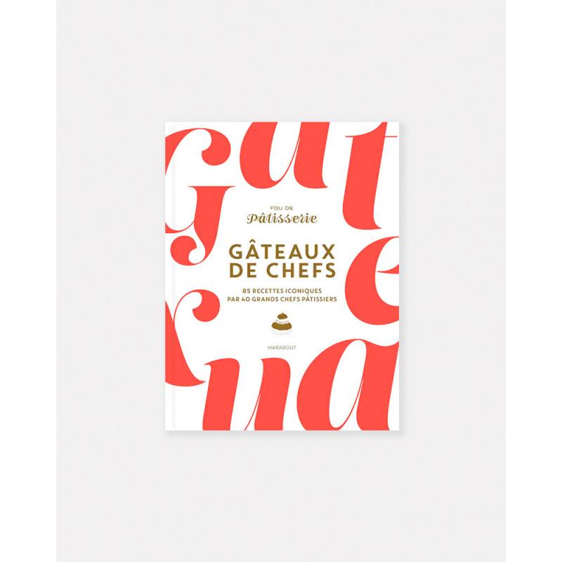 Gâteaux de Chefs livre de Fou de Pâtisserie