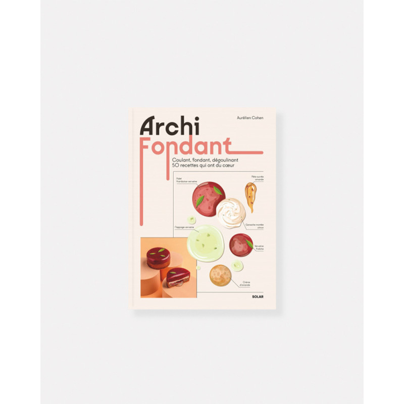 Libro Archi Fondant: Coulant, fondant, crémeux... 50 recettes qui ont du coeur - Aurelien Cohen